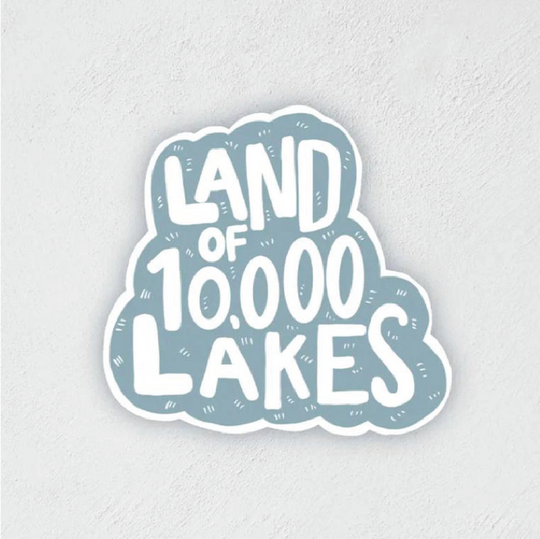 Sticker of a fun font that reads "LAND OF 10,000 LAKES